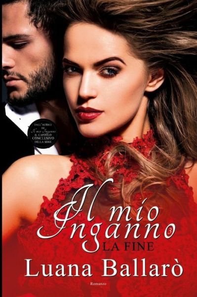Cover for Luana Ballaro · Il Mio Inganno (La Fine 3) (Paperback Bog) (2018)