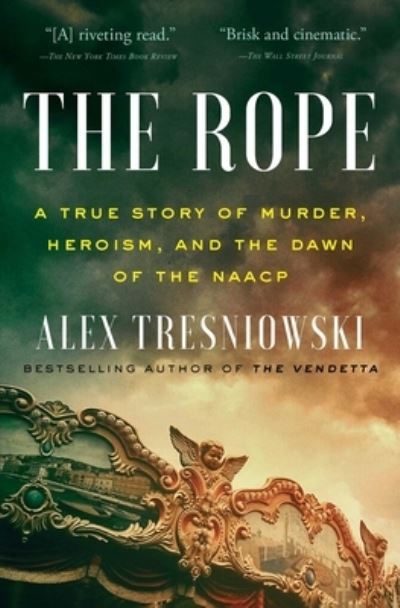 Cover for Alex Tresniowski · The Rope: A True Story of Murder, Heroism, and the Dawn of the NAACP (Pocketbok) (2022)