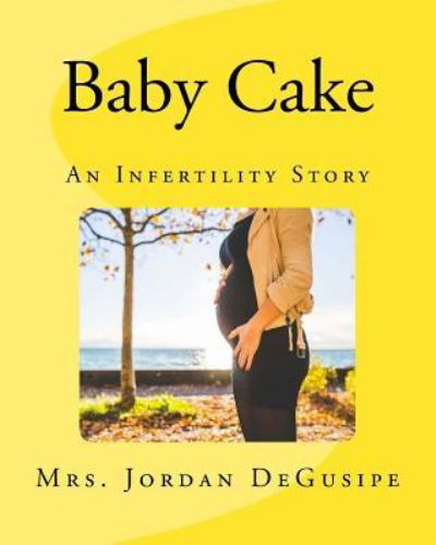 Jordan Degusipe · Baby Cake (Paperback Book) (2018)