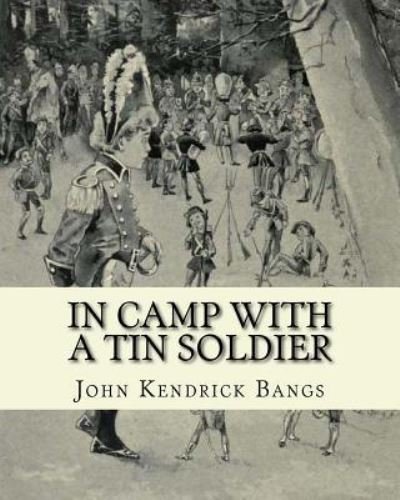 In camp with a tin soldier. By - E M Ashe - Books - Createspace Independent Publishing Platf - 9781986723039 - March 22, 2018