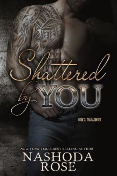 Cover for Nashoda Rose · Shattered by You (Paperback Bog) (2015)