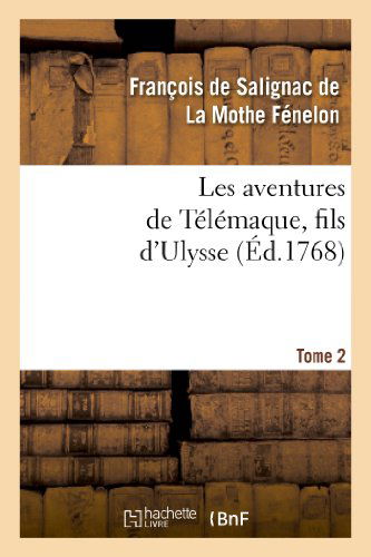 Cover for La Mothe Fenelon-f · Les Aventures De Telemaque, Fils D'ulysse. Tome 2 (Paperback Book) (2013)