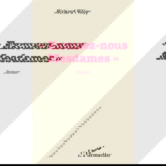 Cover for Richard Pilloy · Excusez-nous Mesdames (Paperback Book) (2020)