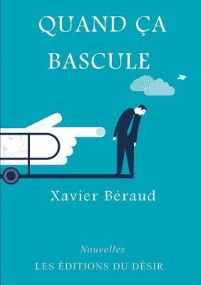 Cover for Xavier Béraud · Quand a bascule (Taschenbuch) (2018)