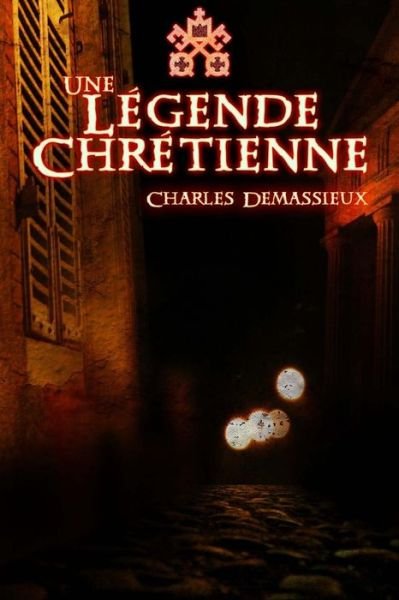 Cover for Charles Demassieux · Une Legende Chretienne (Paperback Book) (2013)