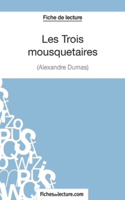 Cover for Sophie Lecomte · Les Trois mousquetaires d'Alexandre Dumas (Fiche de lecture) (Paperback Book) (2014)