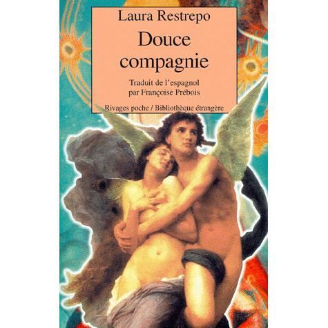 Douce compagnie - Laura Restrepo - Livres - Editions Rivages - 9782743606039 - 18 février 2000