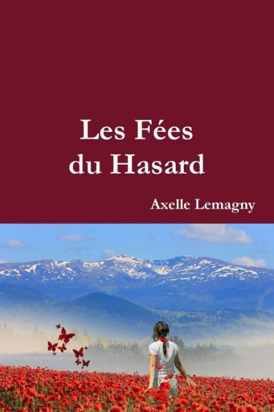 Cover for Axelle Lemagny · Les Fees du Hasard (Paperback Book) (2019)