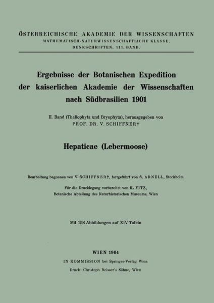 Cover for V Schiffner · Ergebnisse Der Botanischen Expedition Der Kaiserlichen Akademie Der Wissenschaften Nach Sudbrasilien 1901: II. Band (Thallophyta Und Bryophyta) - Denkschriften Der OEsterreichischen Akademie Der Wissenschaft (Paperback Book) (1964)