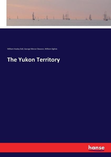 Cover for Dall · The Yukon Territory (Buch) (2017)