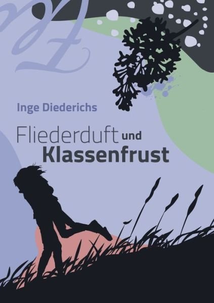 Cover for Inge Diederichs · Fliederduft und Klassenfrust (Paperback Bog) (2021)