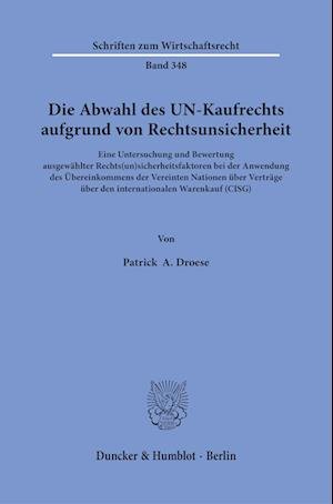 Cover for Patrick A. Droese · Die Abwahl des un-Kaufrechts Aufgrund Von Rechtsunsicherheit (Book) (2023)