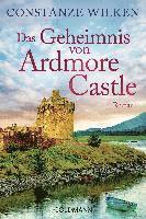 Das Geheimnis von Ardmore Castle - Constanze Wilken - Kirjat - Goldmann - 9783442492039 - maanantai 16. toukokuuta 2022