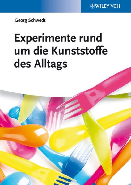 Cover for Georg Schwedt · Experimente rund um die Kunststoffe des Alltags (Paperback Bog) (2013)