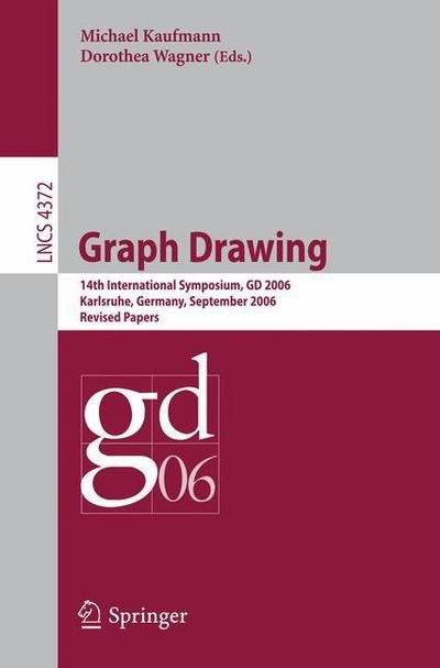 Cover for Michael Kaufmann · Graph Drawing: 14th International Symposium, Gd 2006, Karlsruhe, Germany, September 18-20, 2006, Revised Papers - Lecture Notes in Computer Science / Theoretical Computer Science and General Issues (Taschenbuch) (2007)