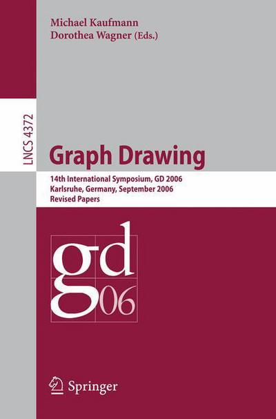 Graph Drawing: 14th International Symposium, Gd 2006, Karlsruhe, Germany, September 18-20, 2006, Revised Papers - Lecture Notes in Computer Science / Theoretical Computer Science and General Issues - Michael Kaufmann - Bøger - Springer-Verlag Berlin and Heidelberg Gm - 9783540709039 - 7. februar 2007