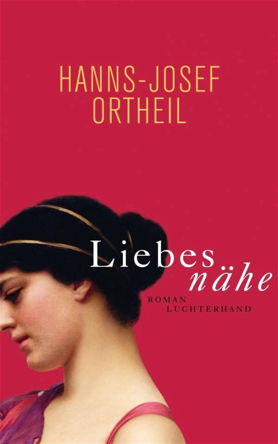 Cover for Ortheil · Liebesnähe (Bog)