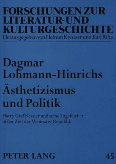 Cover for Lohmann-Hinrichs Dagmar Lohmann-Hinrichs · Aesthetizismus und Politik: Harry Graf Kessler und seine Tagebuecher in der Zeit der Weimarer Republik (Paperback Book) (1994)