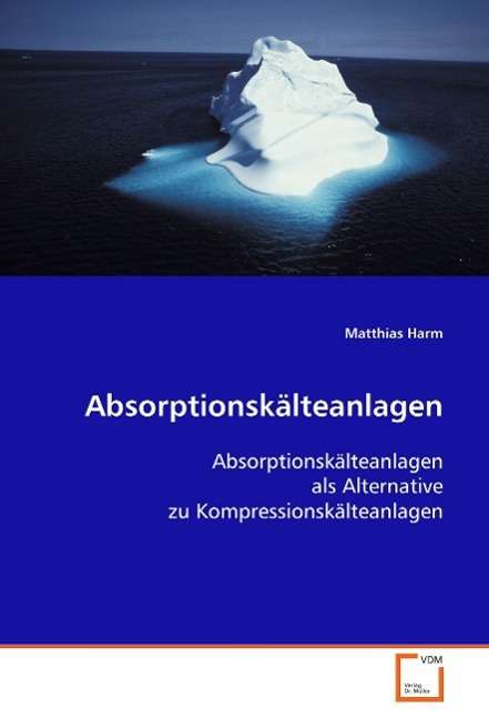 Absorptionskälteanlagen - Harm - Books -  - 9783639106039 - 