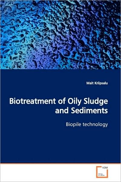 Cover for Mait Kriipsalu · Biotreatment of Oily Sludge and Sediments: Biopile Technology (Taschenbuch) (2009)