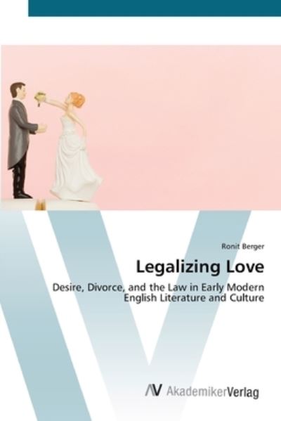 Cover for Berger · Legalizing Love (Book) (2012)