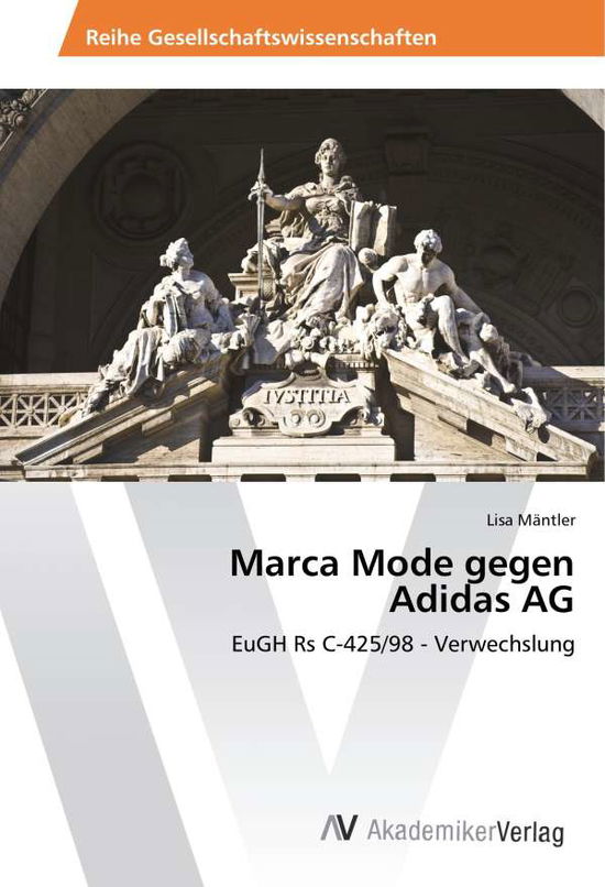 Marca Mode gegen Adidas AG - Mäntler - Książki -  - 9783639487039 - 