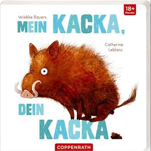 Mein Kacka, dein Kacka - Catherine Leblanc - Bøker - Coppenrath - 9783649642039 - 20. januar 2022