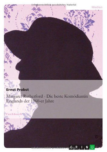 Margaret Rutherford,beste Komöd - Probst - Książki - GRIN Verlag - 9783656150039 - 13 marca 2012