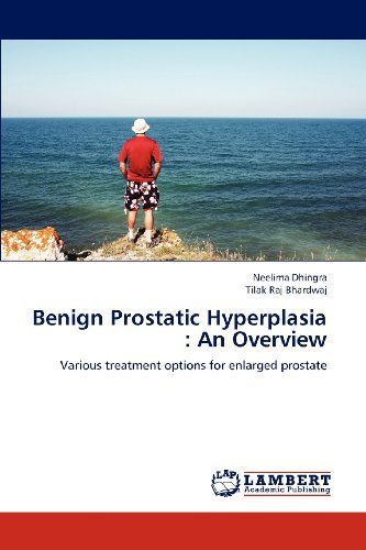 Cover for Tilak Raj Bhardwaj · Benign Prostatic Hyperplasia : an Overview: Various Treatment Options for Enlarged Prostate (Pocketbok) (2012)