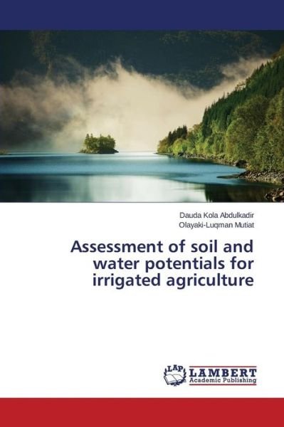 Cover for Kola Abdulkadir Dauda · Assessment of Soil and Water Potentials for Irrigated Agriculture (Pocketbok) (2015)