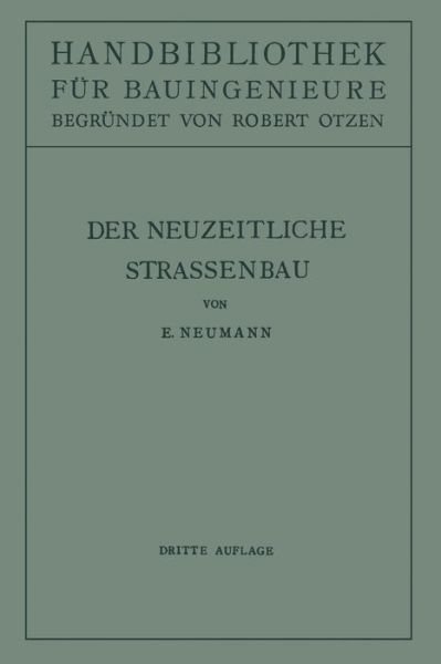 Cover for E Neumann · Der Neuzeitliche Strassenbau: Aufgaben Und Technik - Handbibliothek Fur Bauingenieure (Pocketbok) [3rd 3. Aufl. 1951. Softcover Reprint of the Origin edition] (1951)