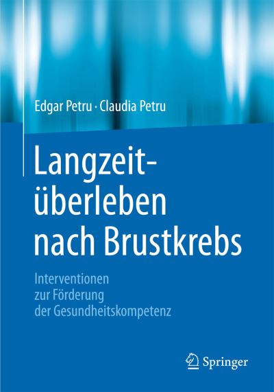 Cover for Edgar Petru · Langzeituberleben nach Brustkrebs: Interventionen zur Forderung der Gesundheitskompetenz (Paperback Book) (2015)