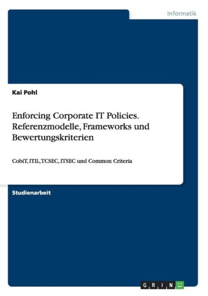 Enforcing Corporate IT Policies. R - Pohl - Livros - - 9783668014039 - 26 de novembro de 2015