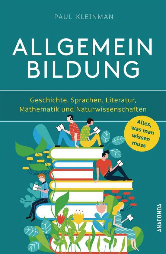 Cover for Paul Kleinman · Allgemeinbildung. Alles was man wissen muss in Geschichte, Sprachen, Literatur, Mathematik und Naturwissenschaften (Paperback Bog) (2021)