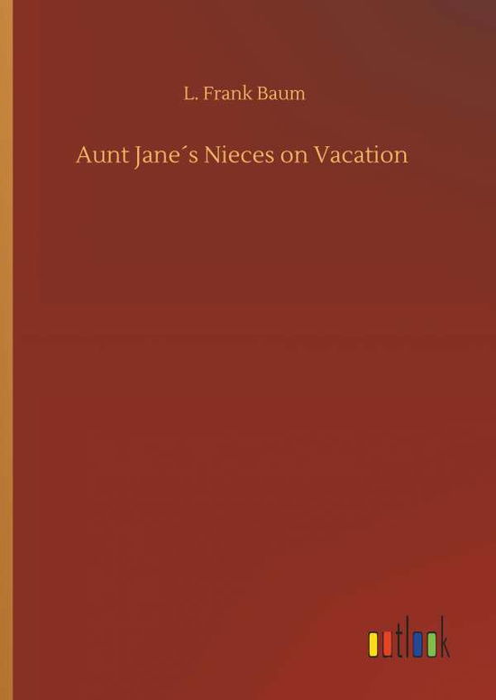 Cover for Baum · Aunt Jane s Nieces on Vacation (Book) (2019)