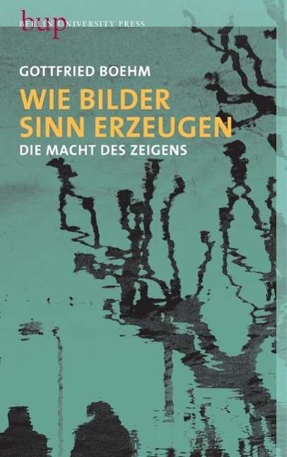 Cover for Boehm · Wie Bilder Sinn erzeugen (Buch)