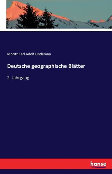 Cover for Moritz Karl Adolf Lindeman · Deutsche geographische Blatter: 2. Jahrgang (Paperback Book) (2016)