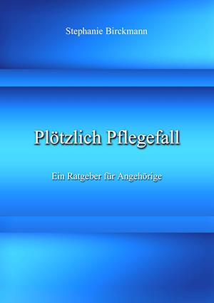 Cover for Birckmann · Plötzlich Pflegefall (Book)