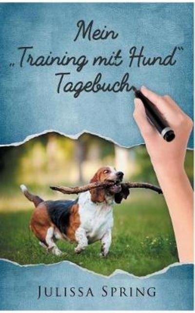 Mein "Training mit Hund" Tagebuc - Spring - Bøger -  - 9783743197039 - 