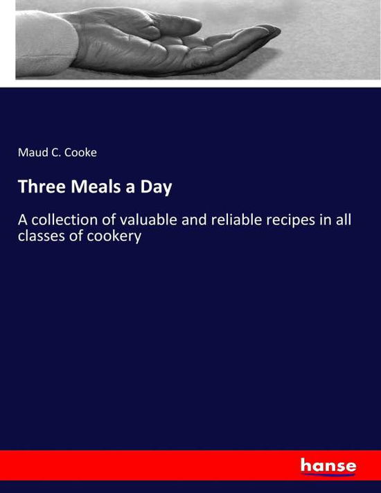 Cover for Cooke · Three Meals a Day (Book) (2017)