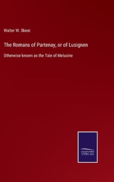 Cover for Walter W. Skeat · The Romans of Partenay, or of Lusignen (Hardcover Book) (2022)