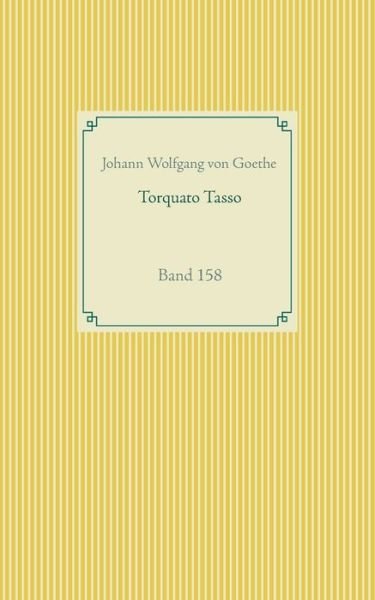 Cover for Johann Wolfgang Von Goethe · Torquato Tasso: Band 158 (Taschenbuch) (2020)