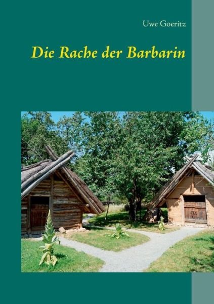 Cover for Goeritz · Die Rache der Barbarin (Bok) (2018)