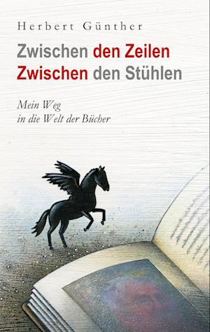 Cover for Herbert Günther · Zwischen den Zeilen Zwischen den Stühlen (Hardcover Book) (2021)