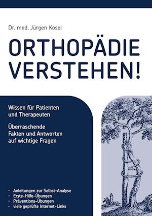 Cover for Jürgen Kosel · Orthopädie verstehen! (Paperback Book) (2021)