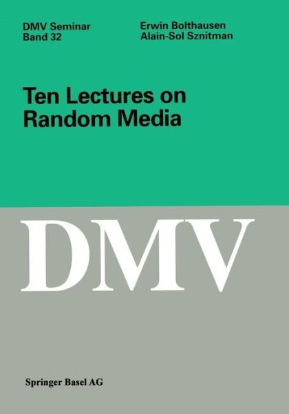 Cover for Erwin Bolthausen · Ten Lectures on Random Media - Oberwolfach Seminars (Paperback Bog) [2002 edition] (2002)
