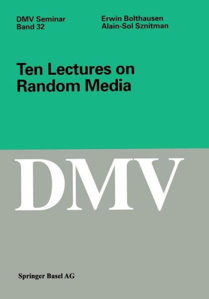 Ten Lectures on Random Media - Oberwolfach Seminars - Erwin Bolthausen - Books - Birkhauser Verlag AG - 9783764367039 - March 1, 2002