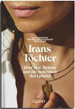 Cover for Piedayesh, Leyla; Rajabi, Neda; Wietersheim, Stefanie Von · Irans TÃ¶chter (Book)