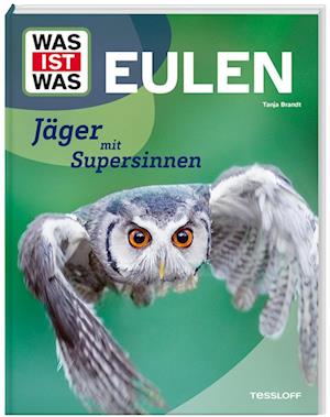 Cover for Tanja Brandt · WAS IST WAS Eulen. Jäger mit Supersinnen (Book) (2024)