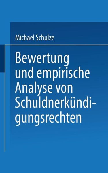 Cover for Michael Schulze · Bewertung Und Empirische Analyse Von Schuldnerkundigungsrechten (Paperback Book) [1996 edition] (1996)